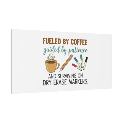 Fueled by Coffee Teacher Canvas | Teacher Appreciation, Classroom Decor