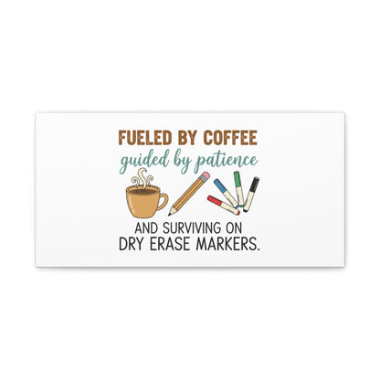 Fueled by Coffee Teacher Canvas | Teacher Appreciation, Classroom Decor