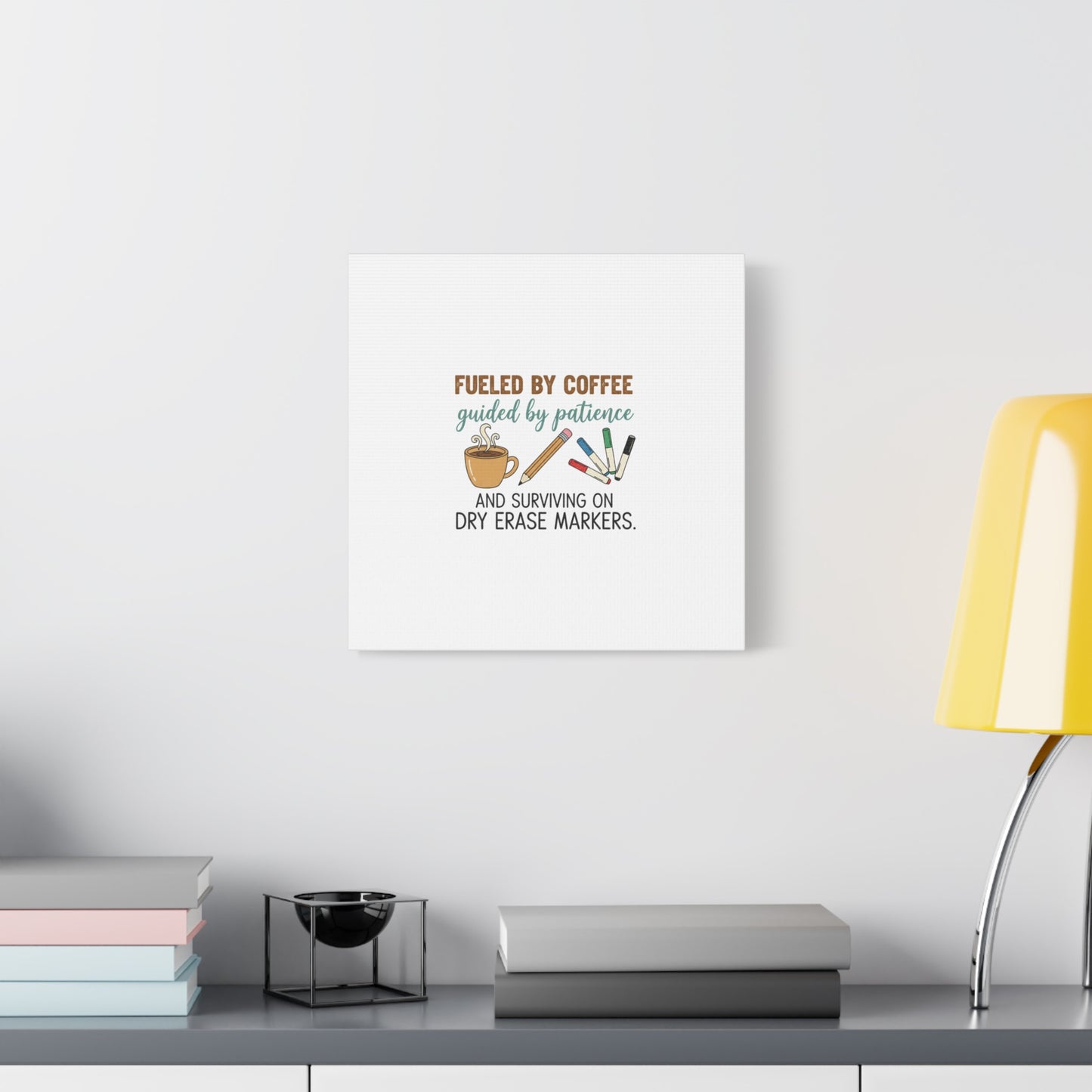 Fueled by Coffee Teacher Canvas | Teacher Appreciation, Classroom Decor